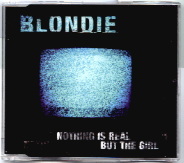 Blondie - Nothing Is Real But The Girl CD 2